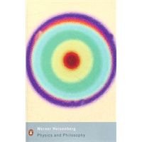 Physics and Philosophy: The Revolution in Modern Science 9780141182155
