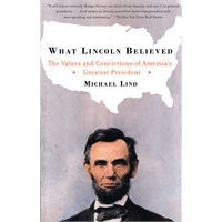 WHAT LINCOLN BELIEVED(ISBN=9781400030736)