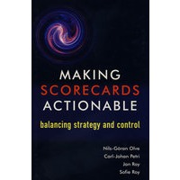 Making scorecards actionable创造可控告的记分卡：平衡策略与控制