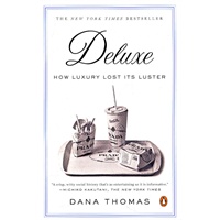 Deluxe: How Luxury Lost Its Luster 奢侈品为何黯然失色