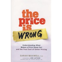 ThePriceisWrong:UnderstandingWhatMakesaPriceSeemFairandtheTrueCostofUnfairPricing价格错了：懂得何为价格公正与原价真实成本