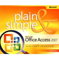 Microsoft Office Access 2007 简明手册Microsoft Office Access 2007 Plain & Simple