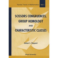 剪型同余、群同调及示性类SCISSORS CONGRUENCES, GROUP HOMOLOGY & CHARACTERISTIC CLASSES