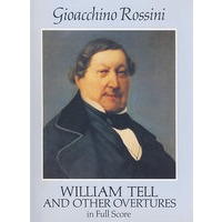 《威廉·退尔》和其它序曲全谱William Tell and Other Overtures in Full Score