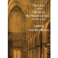Mass in C and Christ on the Mount of Olives in Full Score(贝多芬《奥里弗山的基督》C弥撒曲全谱)