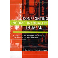 Confronting Income Inequality in Japan: A Comparative Analysis of Causes, Consequences, and Reform日本面临收入不平等问题