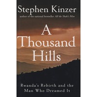 A Thousand Hills: Rwanda’s Rebirth and the Man Who Dreamed It群山之国:卢旺达的复兴及对它抱有梦想的人们