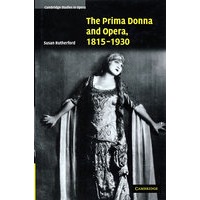 The prima donna and opera, 1815-1930首席女歌手与歌剧, 1815-1930
