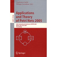 皮特里网理论与应用2005/会议录Applications and Theory of Petri Nets 2005: 26th