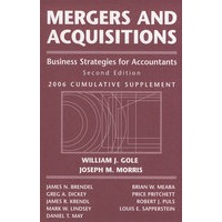 Mergers and Acquisitions : Business Strategies For Accountants合并与收购：会计师商业策略，2003年累积增补