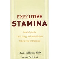 Executive Stamina: How to Optimize Time, Energy, and Productivity to Achieve Peak Performance管理人员持久力：如何优化时间、精力与生产力以获取最佳业绩