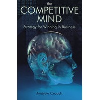 The Competitive Mind - Strategy For Winning In Business竞争意识:在经营中取胜的战略