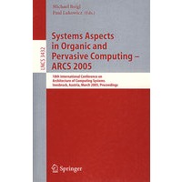 Systems Aspects in Organic and Pervasive有机与普适计算中的系统方面/会议录