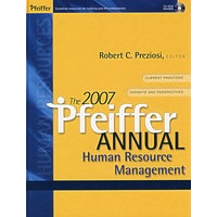 2007年Pfeiffe年鉴：人力资源管理 THE 2007 PFEIFFER ANNUAL: HUMAN RESOURCE MANAGEMENT