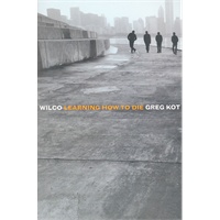 WILCO: LEARNING HOW TO DIE(ISBN=9780767915588)