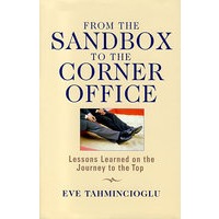FROM THE SANDBOX TO THE CORNER OFFICE: LESSONS LEARNED ON THE JOURNEY TO THE TOP 造就 CEO