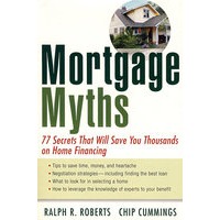 抵押的神话：家庭理财中大笔节省的77个秘密Mortgage Myths : 77 Secrets That Will Save You Thousands on Home Financing