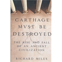 Carthage Must Be Destroyed: The Rise and Fall of an Ancient Civilization(ISBN=9780670022663)