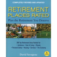 如何规划你的退休住所,第7完全修订版Retirement Places Rated : What You Need to Know to Plan the Retirement You Deserve, 7th Edition, Completely Revised and Updated