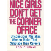 漂亮的女孩不要在办公室的角落里：101个无意识的错误 Nice Girls Don't Get the Corner Office