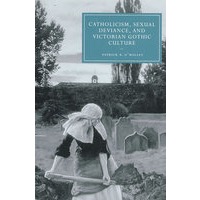 Catholicism, Sexual Deviance, And Victorian Gothic Culture天主教，性偏离与维多利亚时期的哥特文化