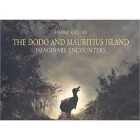 The Dodo and Mauritius Island: Imaginary Encounters（中图特价艺术书）