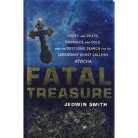 Fatal Treasure(致命的财富：贪婪与死亡、祖母绿与黄金及执着寻找传记中的幽灵西班牙大帆船)
