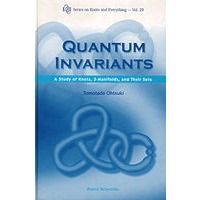 量子不变式：纽结理论、3-流形及其体系研究QUANTUM INVARIANTS