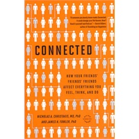 Connected: The Surprising Power of Our Social Networks and How They Shape Our Lives