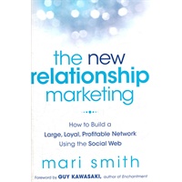 The New Relationship Marketing: How To Build A Large, Loyal, Profitable Network Using The Social Web(ISBN=9781118063064)