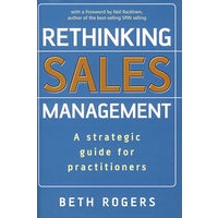 反思销售管理:战略指导从业人员 Rethinking Sales Management: A Strategic Guide for Practitioners