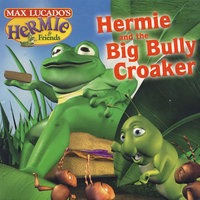 海尔米与大坏蛋HERMIE AND THE BIG BULLY CROAKER