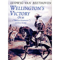 Wellington's Victory, Op. 91,:贝多芬《惠灵顿的胜利》，作品第91号，交响乐全曲谱