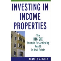 Investing In Income Properties: The Big Six Formula For Achieving Wealth In Real Estate以房地产实现财富的6个重要公式