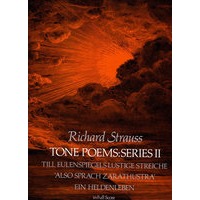 交响诗全谱Ⅱ：《蒂尔恶作剧》、《扎拉图斯拉如是说》、《英雄生涯》Tone Poems in Full Score, Series 2