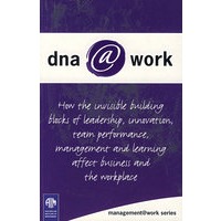 无形的领导、创新、管理、团队业绩与学习如何影响工作场所DNA@WORK: HOW THE INVISIBLE