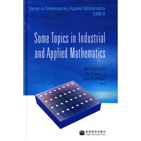 Some Topics in Industrial and Applied Matlematics(工业与应用数学中的一些问题)(英文版)