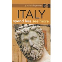 Pauline Frommer’S Italy: Spend Less， See More， 2nd Edition少花钱多旅游——意大利，第2版