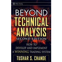 Beyond Technical Analysis: How to Develop and Implement a Winning Trading System, 2nd Edition超越技术分析