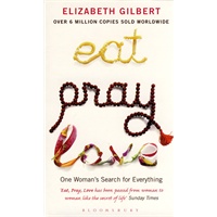 Eat, Pray, Love: One Woman''s Search for Everything Across Italy, India and Indonesia 一辈子做女孩 9780747589358
