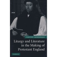 Liturgy and Literature in the Making of Protestant England新教英格兰形成过程中的礼拜仪式与文学